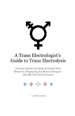 Cover of A Trans Electrologist’s Guide to Trans Electrolysis